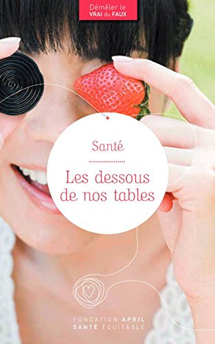 Santé : Les dessous de nos tables 9782953728415