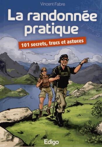 La randonnée pratique : 101 secrets, trucs et astuces 9782359331660