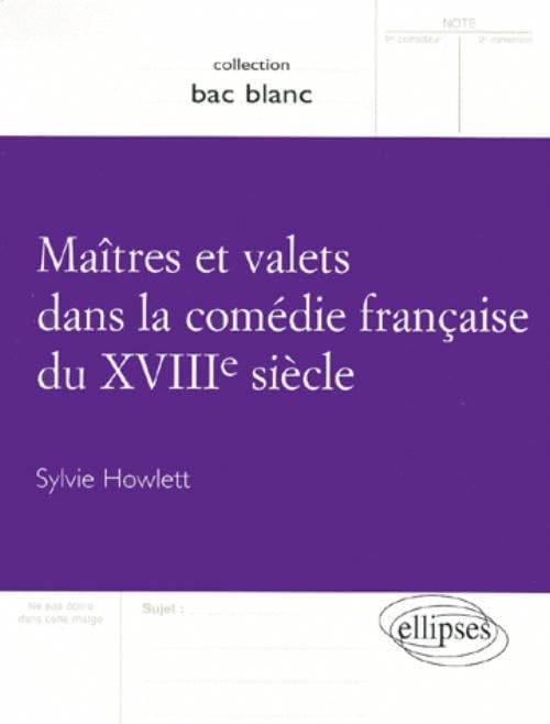 Maîtres et valets dans la comédie française du XVIIIe siècle 9782729849528