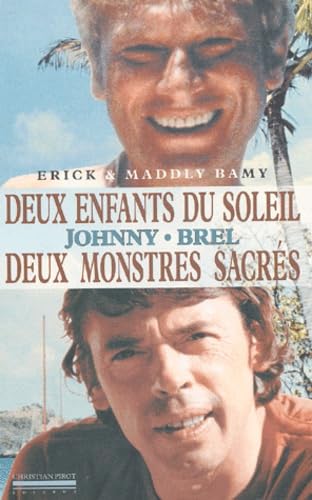 Deux enfants du soleil pour deux monstres sacrés : Jacques Brel et Johnny Hallyday 9782868081896