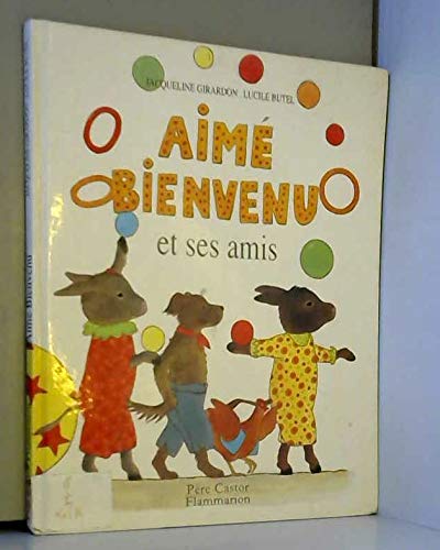 Aime bienvenu et ses amis 9782081607262