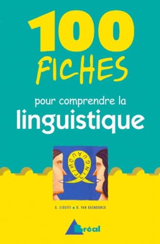 100 fiches pour comprendre la linguistique: 1er cycle universitaire 9782842914530