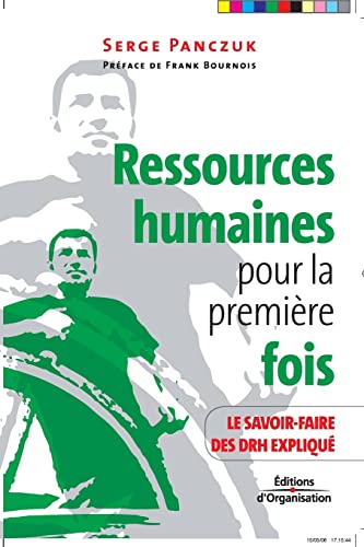 Ressources humaines pour la première fois: Le savoir-faire des DRH expliqué 9782708134652