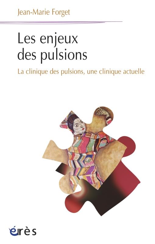 Les enjeux des pulsions: La clinique des pulsions, une clinique actuelle 9782749214771