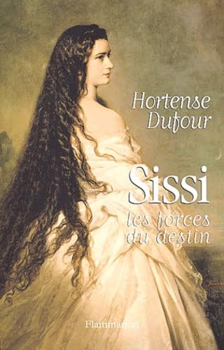 Sissi : Les Forces du destin 9782080681423
