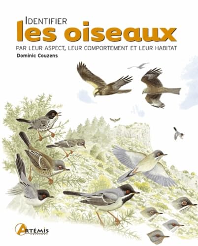 Identifier les oiseaux: Par leur aspect, leur comportement et leur habitat 9782844164223