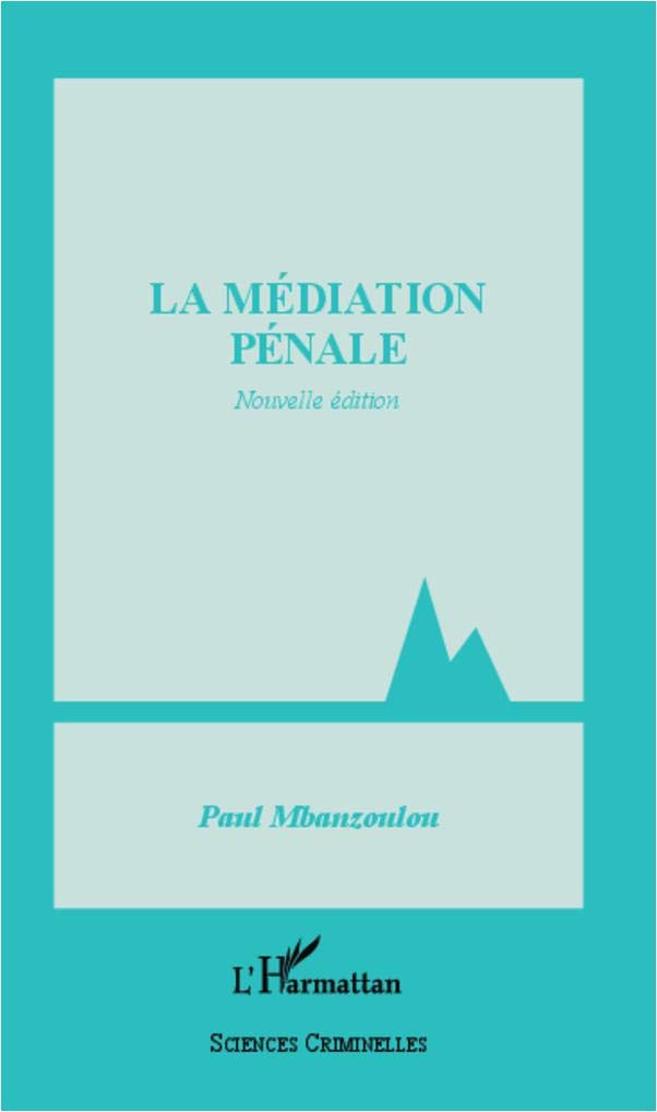 Médiation pénale (Nouvelle édition) 9782336004747