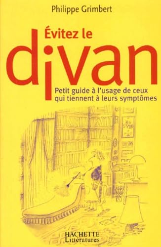 Evitez le divan: Petit guide à l'usage de ceux qui tiennent à leurs symptômes 9782012355767