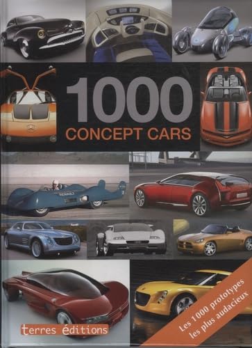 1000 concept cars: Idées, réalisations, utopies 9782355300714