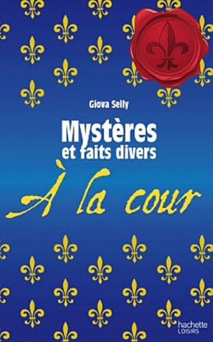 Mystères et faits divers à la cour 9782012303454