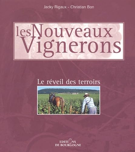 Les nouveaux vignerons.: Le réveil des terroirs 9782902650002