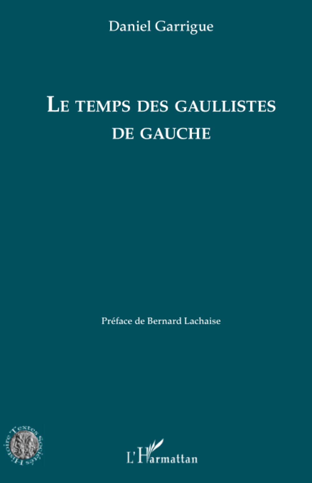 Le temps des gaullistes de gauche 9782343158631