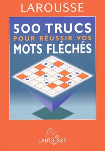 500 trucs pour réussir vos mots fléchés 9782702849088