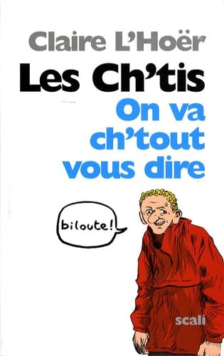 Les Ch'tis: On va ch'tout vous dire ! 9782350122571