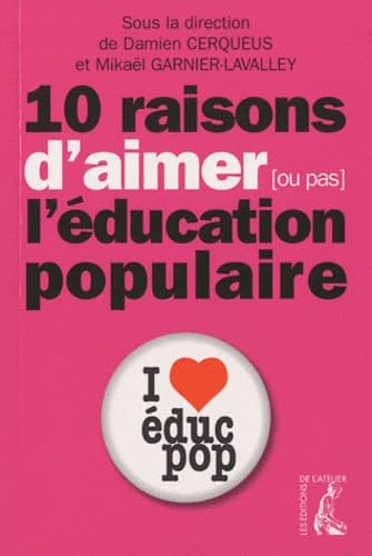 Dix raisons d'aimer (ou pas) l'éducation populaire 9782708241237