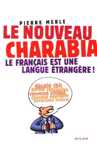 Le nouveau charabia: Le français est une langue étrangère ! 9782745918567