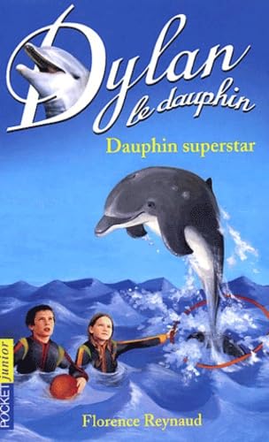 Dylan, tome 11 : Dauphin superstar 9782266137409