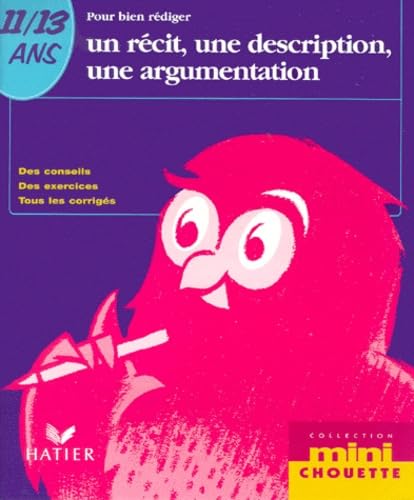 Pour bien rédiger un récit, une description, une argumentation 11-13 ans 9782218731044