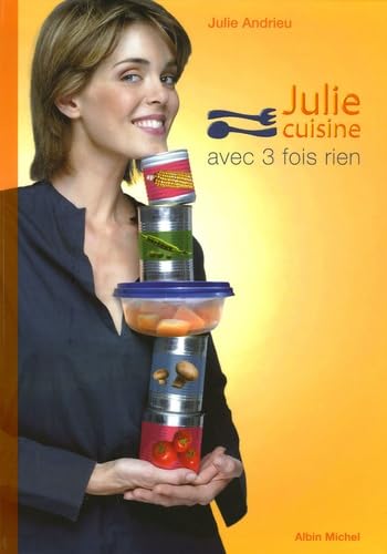Julie cuisine avec 3 fois rien 9782226168825