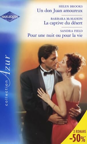 Un don juan amoureux ; La captive du désert ; Pour une nuit ou pour la vie 9782280838047