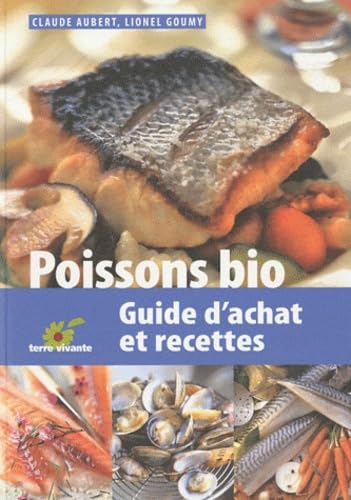 Poissons bio: Guide d'achat et recettes 9782360980000
