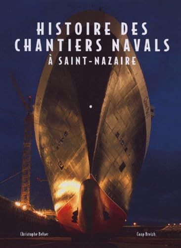 Histoire des chantiers navals à Saint-Nazaire 9782843462153