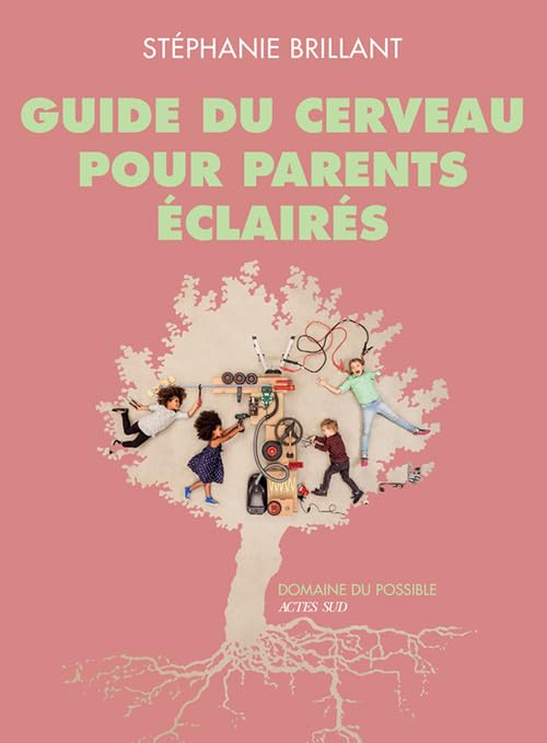 Guide du cerveau pour parents éclairés 9782330123864