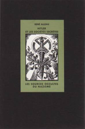 Hitler et les sociétés secrètes. Enquête sur les sources occultes du nazisme.