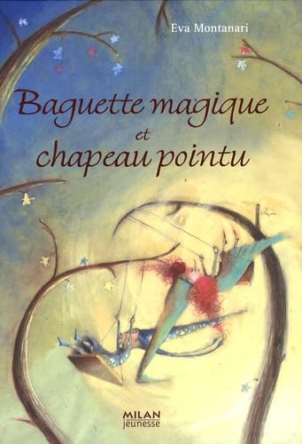 Baguette magique et chapeau pointu 9782745934420