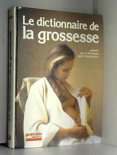 Le dictionnaire de la grossesse 9782010095542