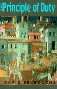 The Principle of Duty: An Essay on the Foundations of the Civic Order 9781856197205