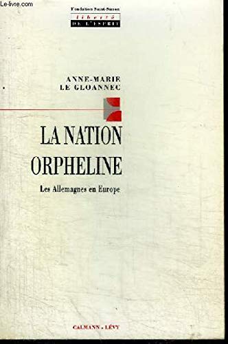 La Nation orpheline: Les Allemagnes en Europe 9782702118368