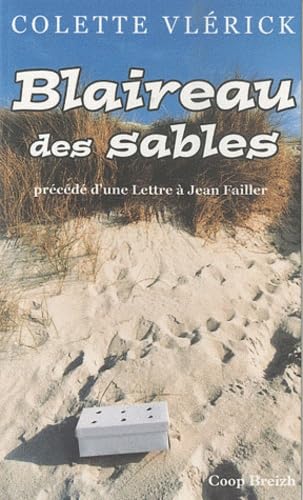 Blaireau des sables: Précédé d'une Lettre à Jean Failler sur le difficile métier d'écrire 9782843462191