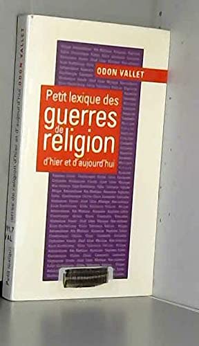 Petit lexique des guerres de religion d'hier et d'aujourd'hui 9782702890172