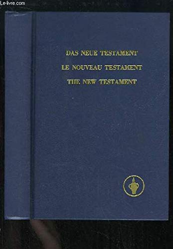 Le Nouveau Testament. Das Neue Testament. The New Testament.