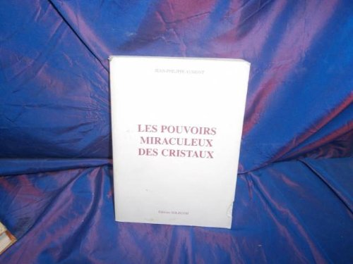 LES POUVOIRS MIRACULEUX DES CRISTAUX