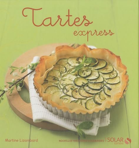 Tartes express - nouvelles variations gourmandes 9782263049330