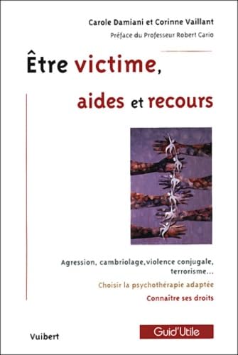 Etre victime, aides et recours 9782711787838