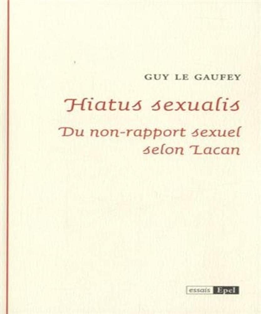 HIATUS SEXUALIS. DU NON-RAPPORT SEXUEL SELON LACAN (0000) 9782354270612