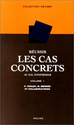 Réussir les cas concrets au D.E. d'infirmier, tome 1 9782224025243