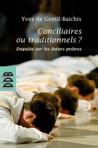 Conciliaires ou traditionnels ?: Enquête sur les futurs prêtres 9782220062563
