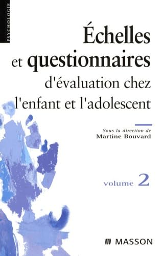 Questionnaires et échelles d'évaluation de l'enfant et de l'adolescent : Tome 2 (Ancien Prix éditeur : 29,50 euros) 9782294706349