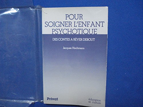 Pour soigner l enfant psychotique 9782708973213