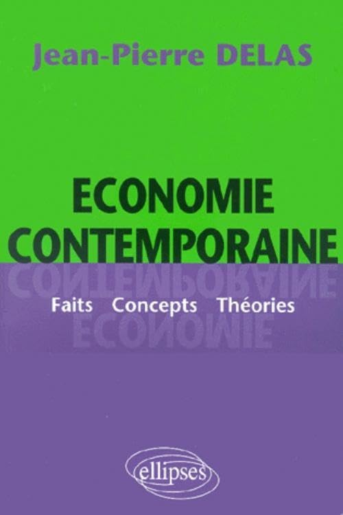 Économie contemporaine - Faits Concepts Théories 9782729869328