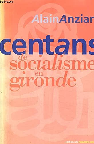 Cent ans de socialisme en Gironde 9782951480308