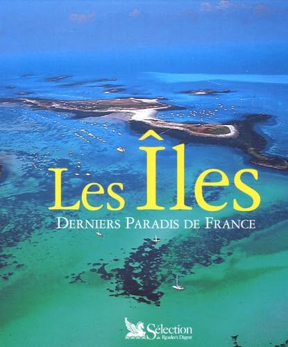 Les Iles: Derniers Paradis de France 9782709816793