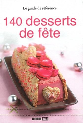 140 DESSERTS DE FETE 9782353555703