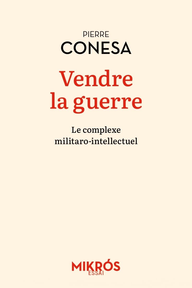 Vendre la guerre: Le complexe militaro-intellectuel 9782815955157