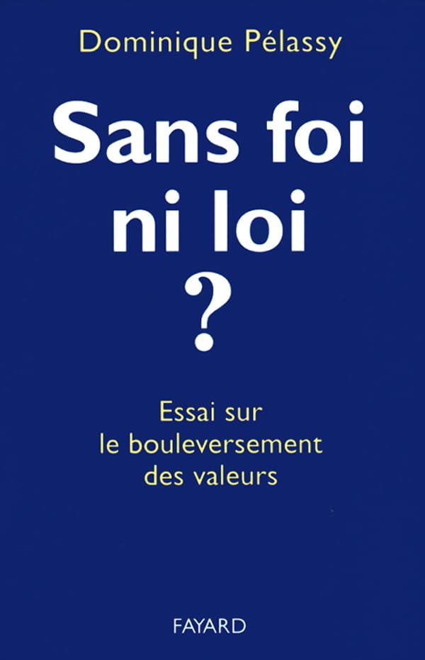 Sans foi ni loi ?: Essai sur le bouleversement des valeurs 9782213593821