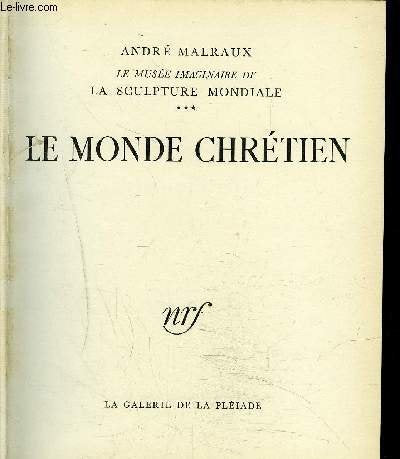 Le Monde Chrétien - Le Musée Imaginaire de la Sculpture Mondiale - Tome 3.